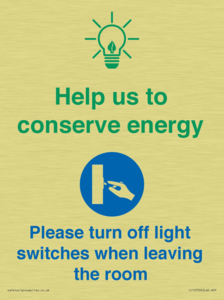 Help us to conserve energy - Turn off light switches when leaving the room